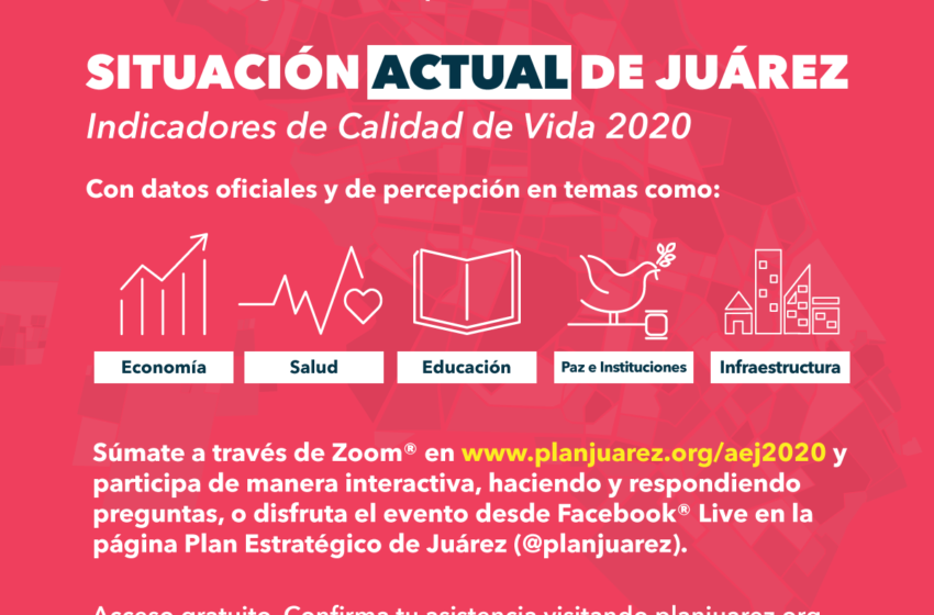 Mañana jueves inicia el Informe Así Estamos Juárez 2020:  Plan Estratégico de Juárez